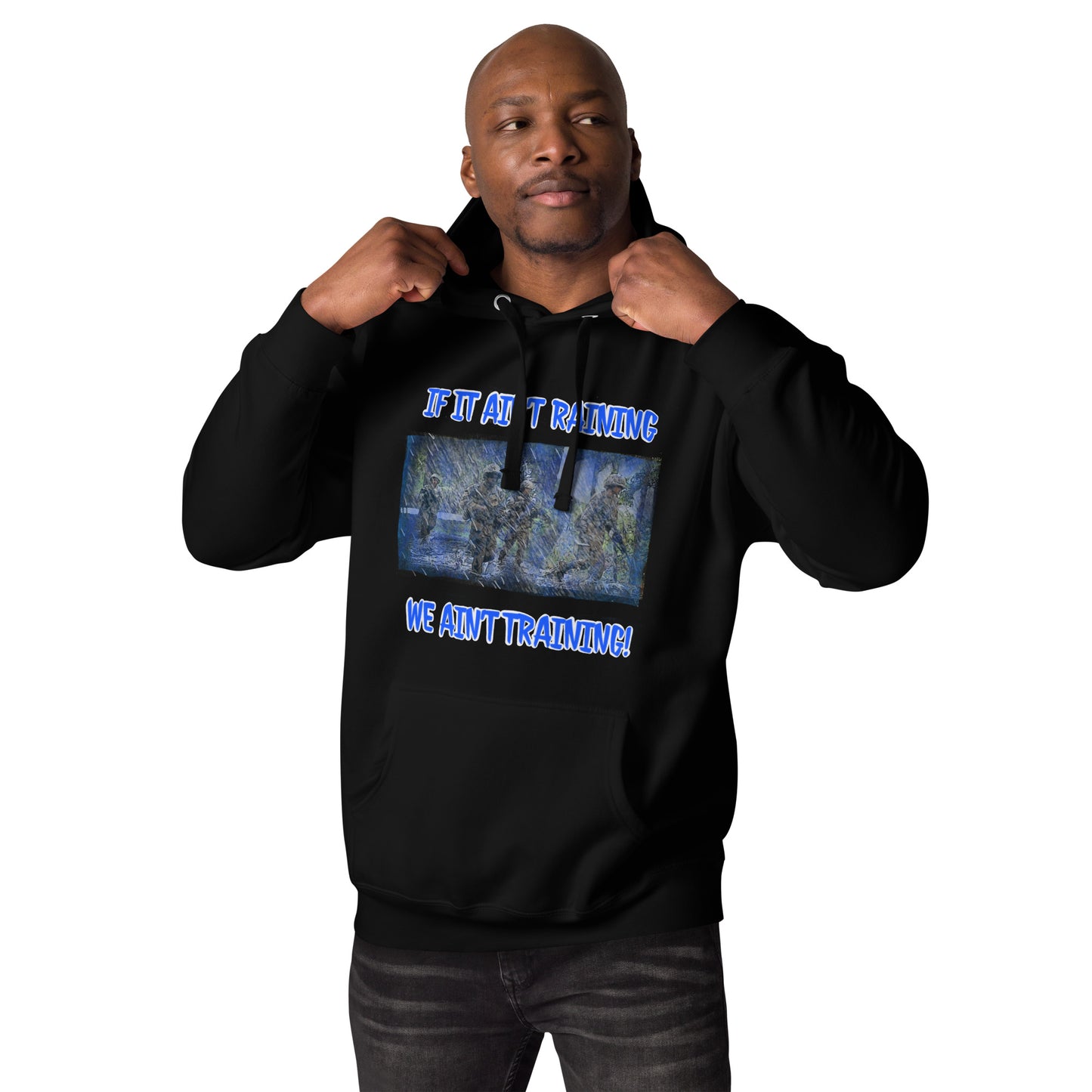 If it ain’t raining we ain’t training Unisex Hoodie