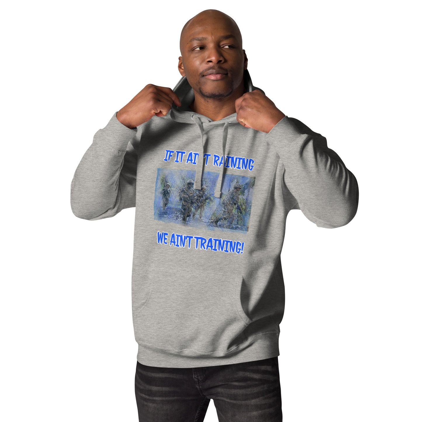 If it ain’t raining we ain’t training Unisex Hoodie