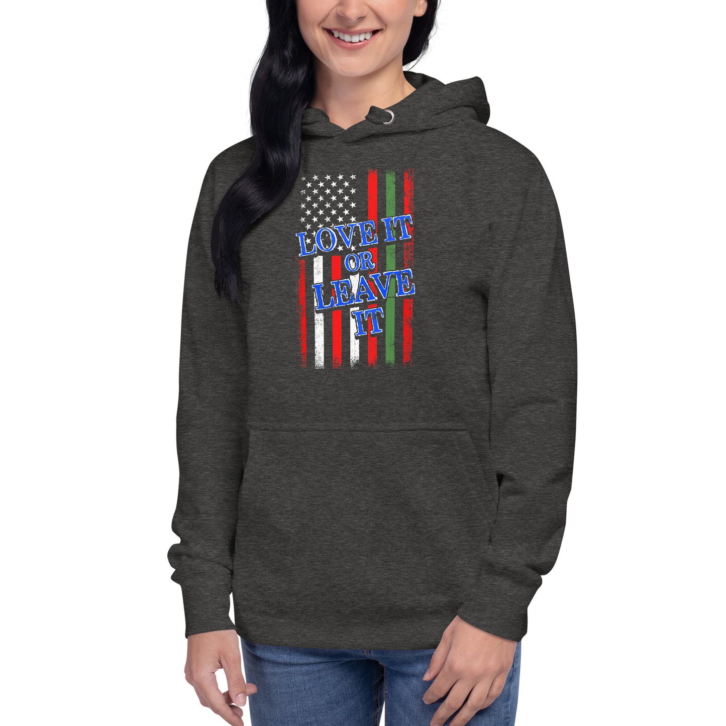 Love it or Leave it Unisex Hoodie