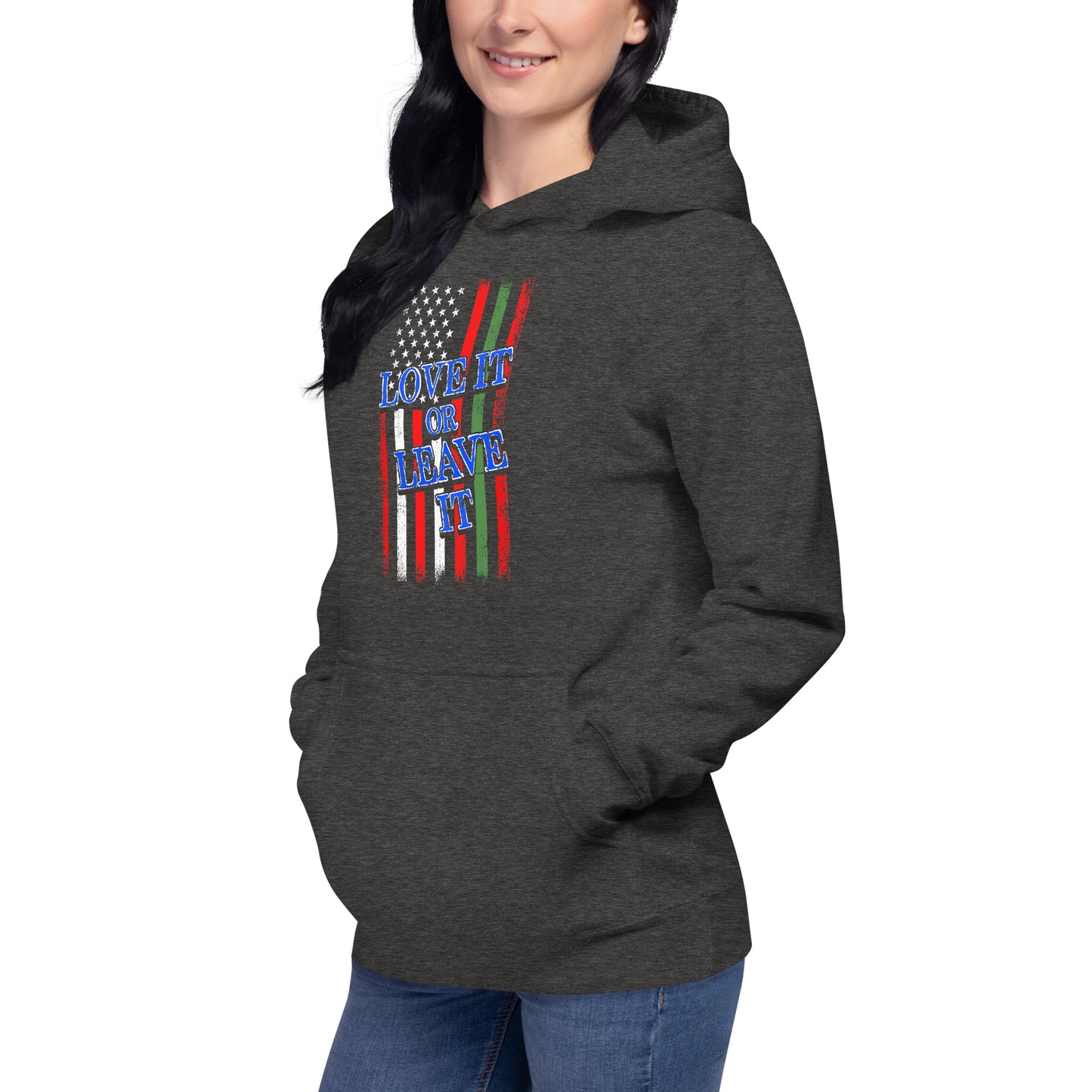 Love it or Leave it Unisex Hoodie