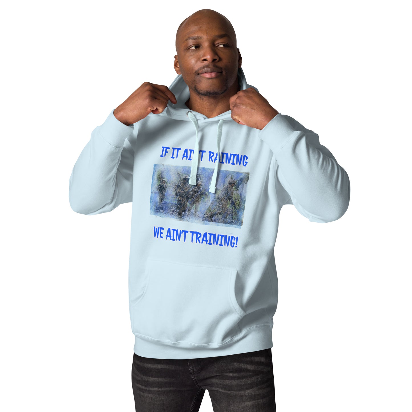 If it ain’t raining we ain’t training Unisex Hoodie