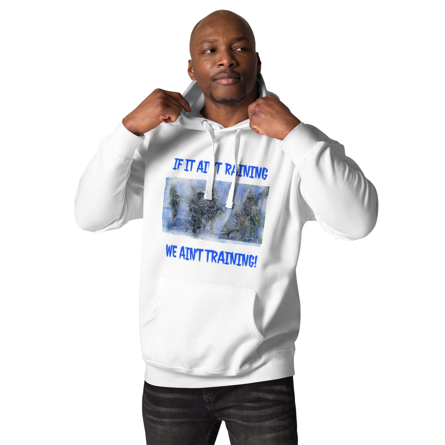 If it ain’t raining we ain’t training Unisex Hoodie