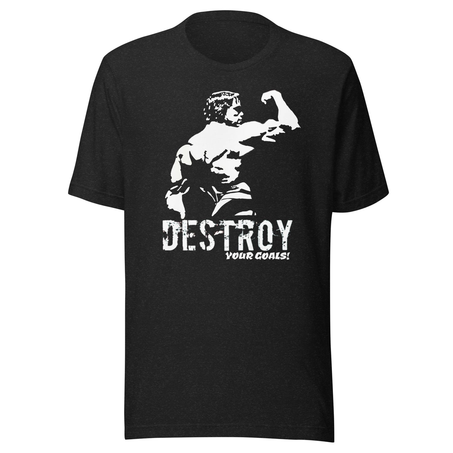 Gym Arnold Destroy Goals Unisex t-shirt