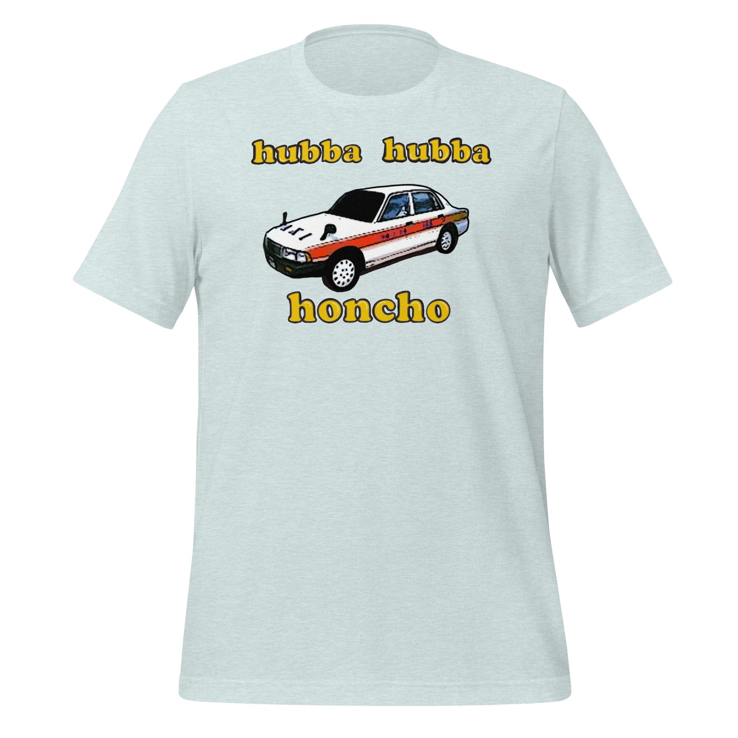 Hubba Hubba Honcho Unisex t-shirt