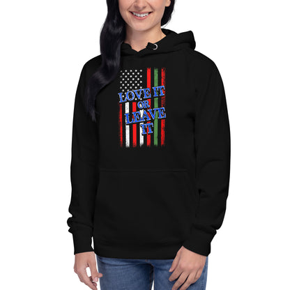 Love it or Leave it Unisex Hoodie