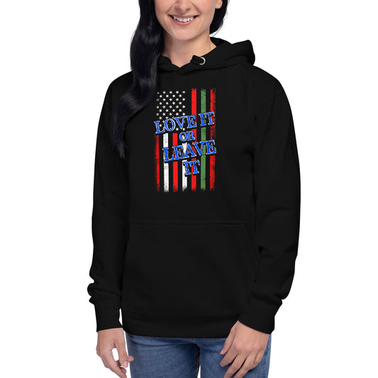 Love it or Leave it Unisex Hoodie