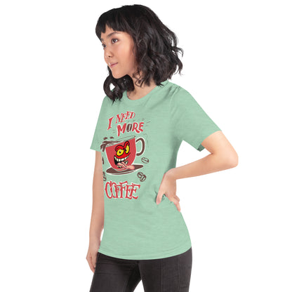 Need more Coffee Unisex t-shirt