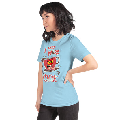 Need more Coffee Unisex t-shirt
