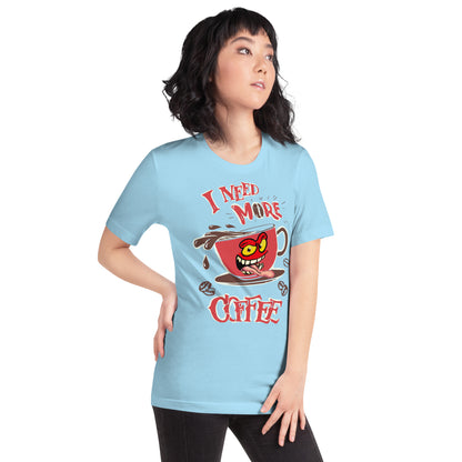 Need more Coffee Unisex t-shirt