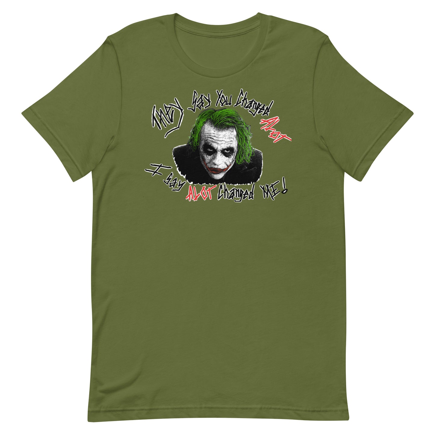 Joker You Changed A lot Unisex t-shirt