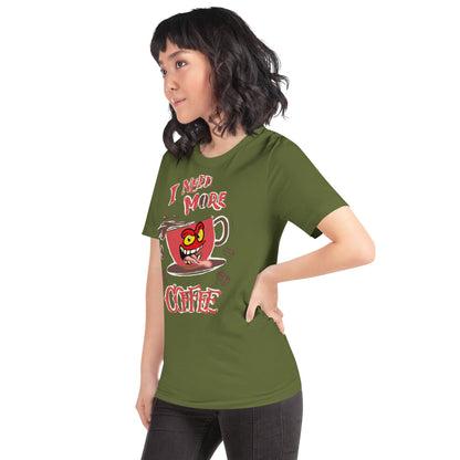 Need more Coffee Unisex t-shirt
