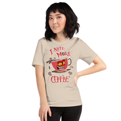 Need more Coffee Unisex t-shirt