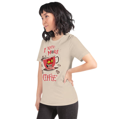 Need more Coffee Unisex t-shirt