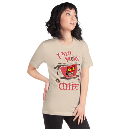 Need more Coffee Unisex t-shirt