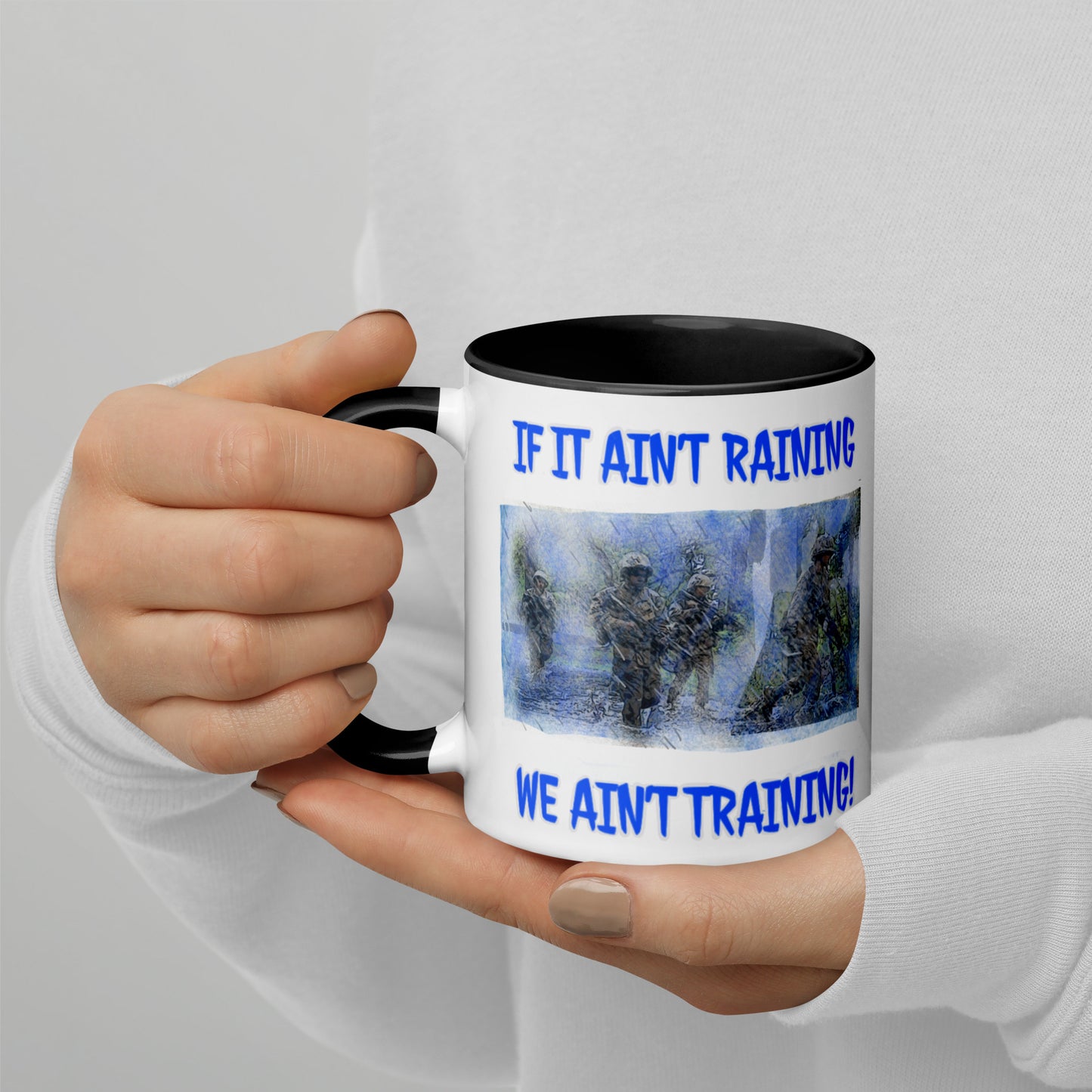 If it ain’t raining we ain’t training Mug with Color Inside