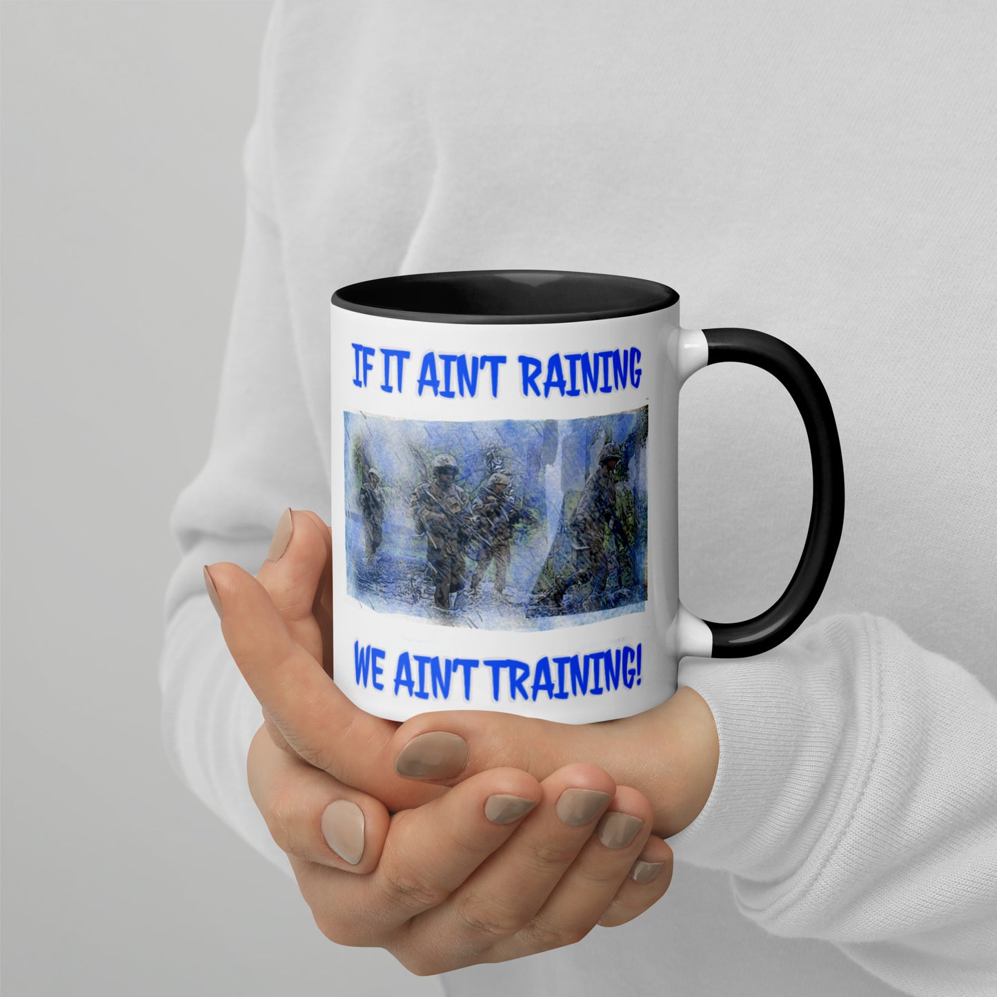 If it ain’t raining we ain’t training Mug with Color Inside