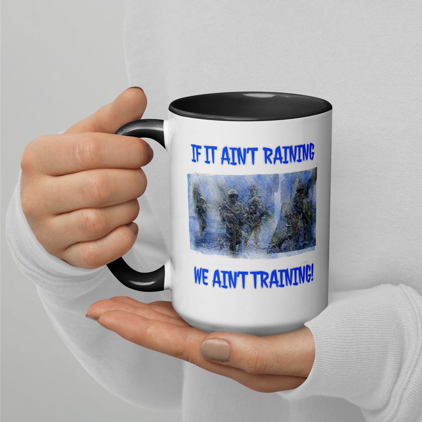 If it ain’t raining we ain’t training Mug with Color Inside