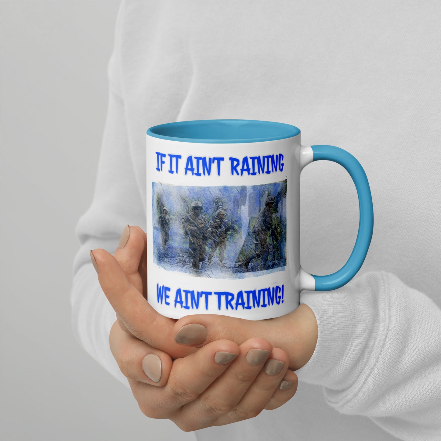 If it ain’t raining we ain’t training Mug with Color Inside