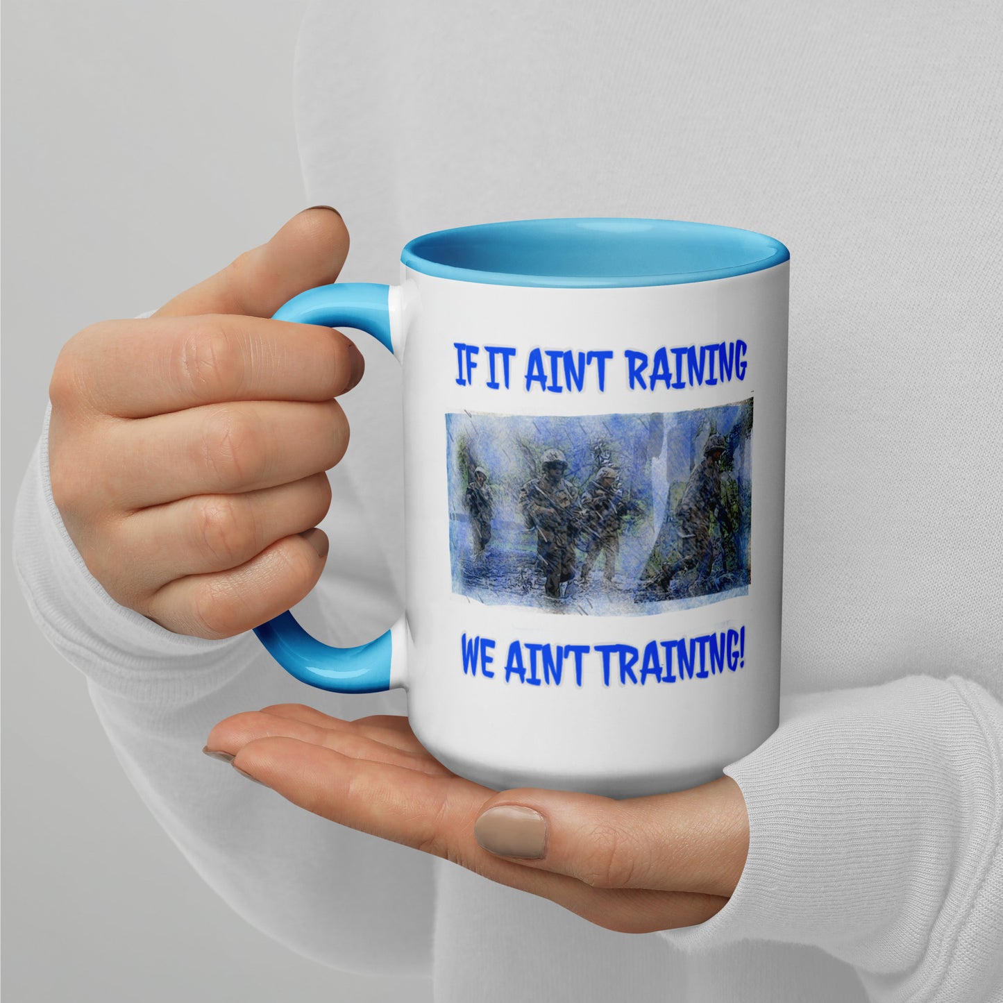 If it ain’t raining we ain’t training Mug with Color Inside